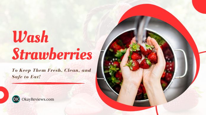 how to wash strawberries